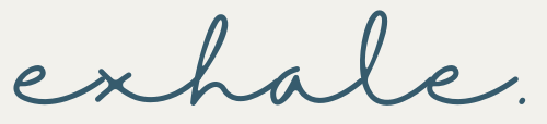 exhale.